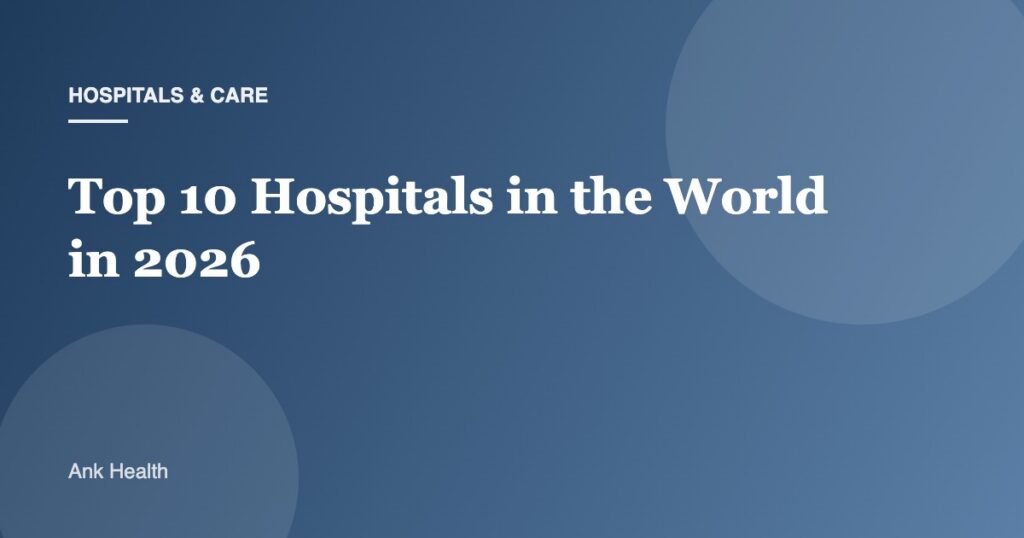 Top 10 hospitals in the world ranking 2026